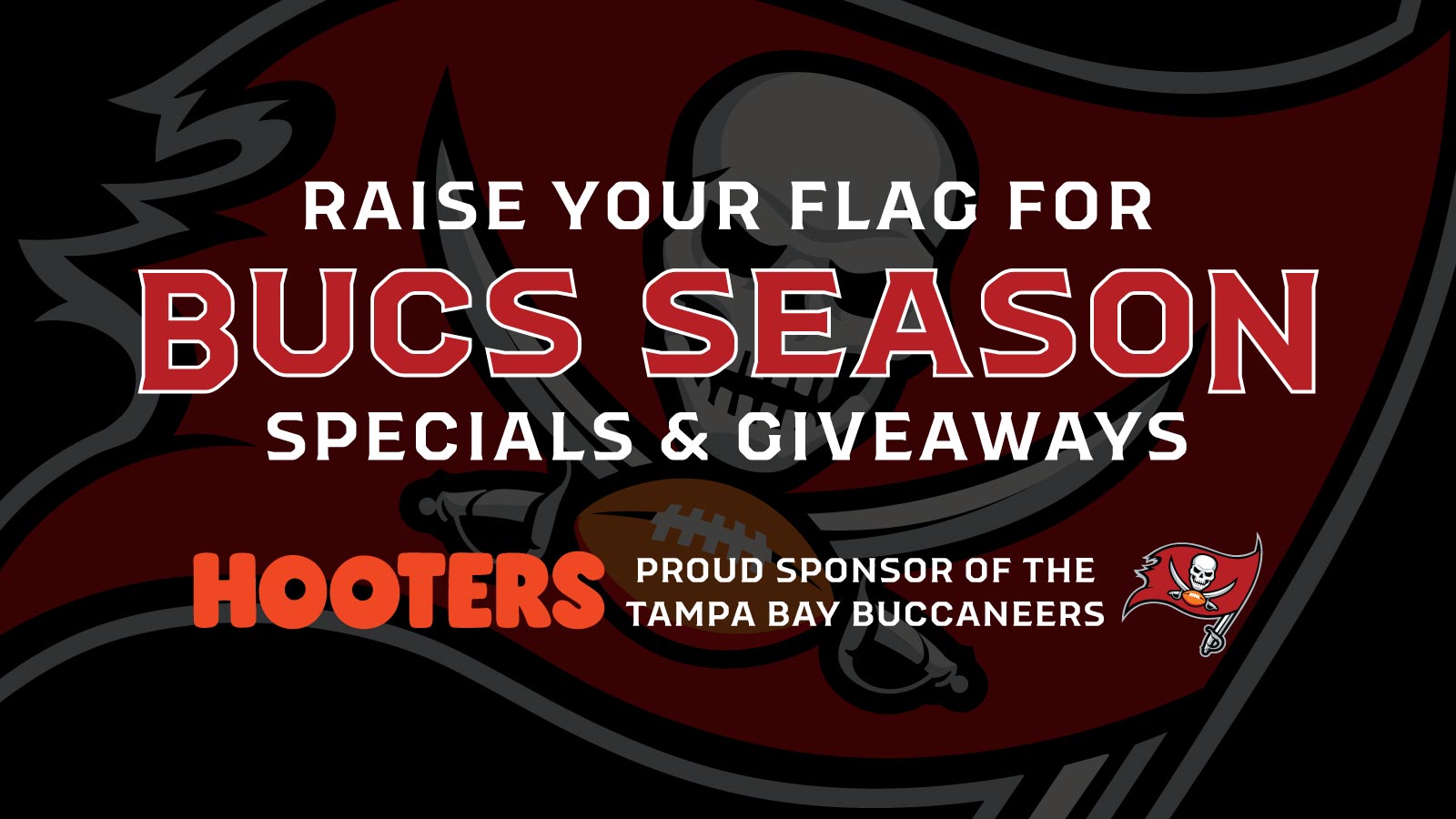 Raise Your Flag for Bucs Season | Specials & Giveaways | Hooters | Proud Sponsor of the Tampa Bay Buccaneers