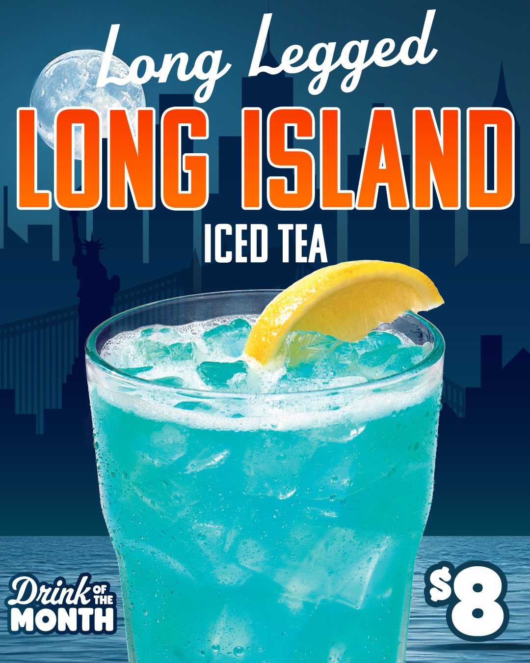 August Drink of the Month | Long Legged Long Island Iced Tea | $8