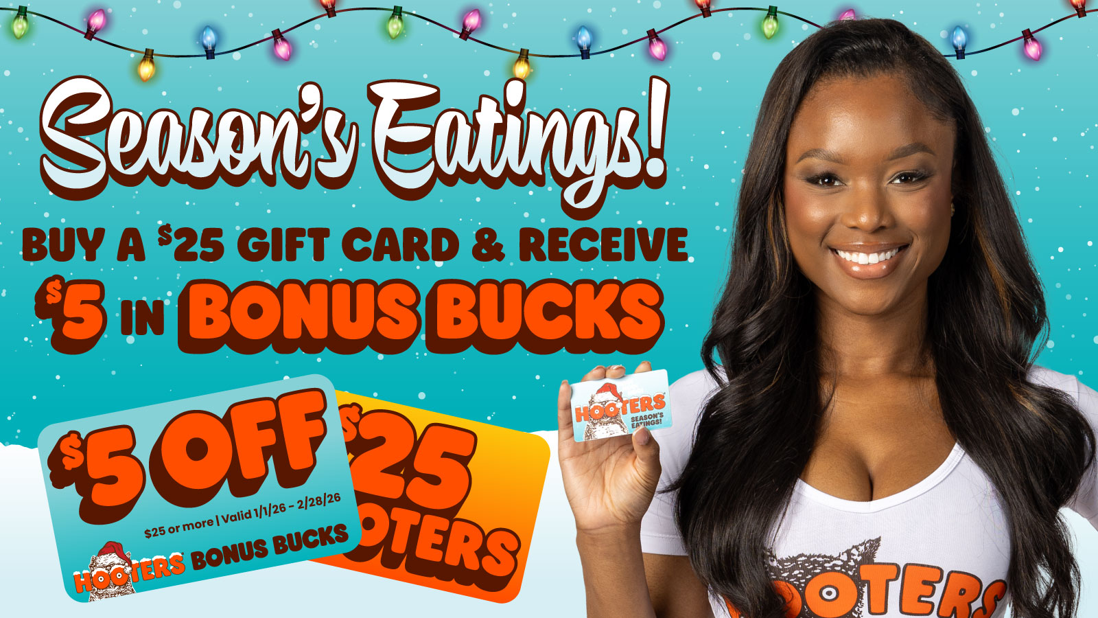 Season's Eatings! Buy a $25 gift card and receive $5 in Bonus Bucks!