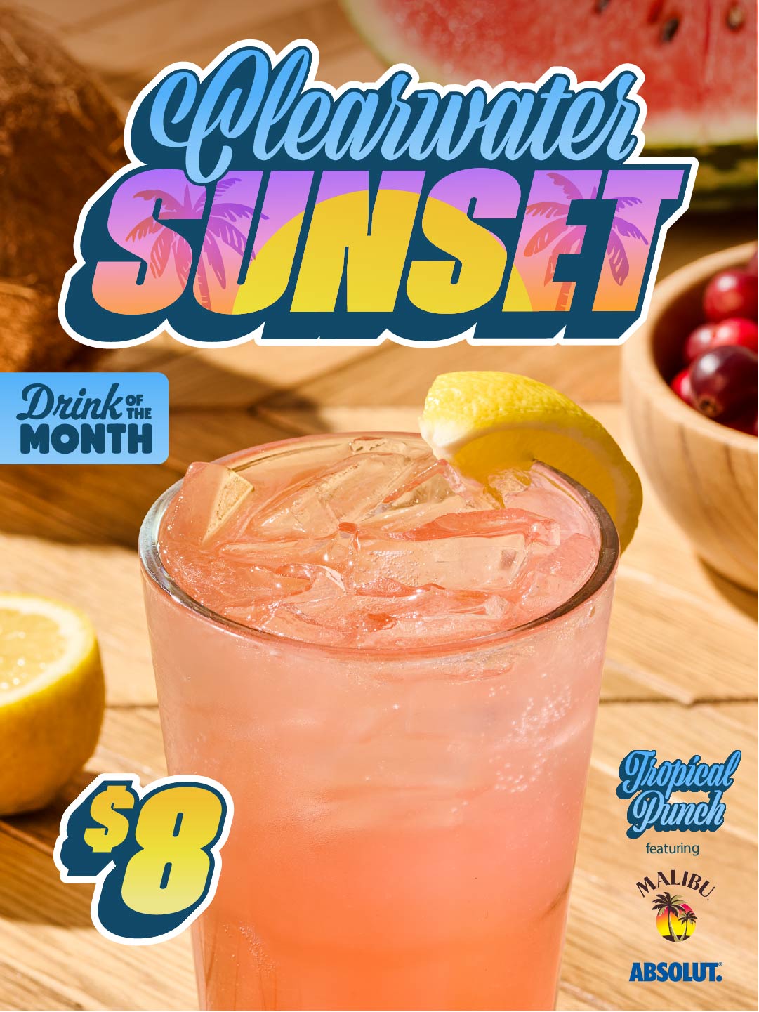 July Drink of the Month | Clearwater Sunset | $8 | A Tropical Punch featuring Malibu Coconut Rum and Absolut Vodka.